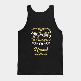 Of Course I Am Awesome I Am Naomi Awesome Tank Top